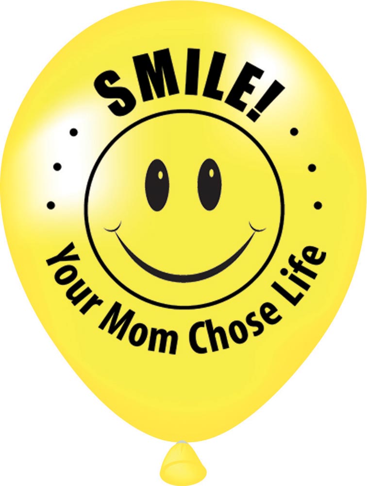 Balloon, Smile Your Mom Chose Life!: Pack of (100)