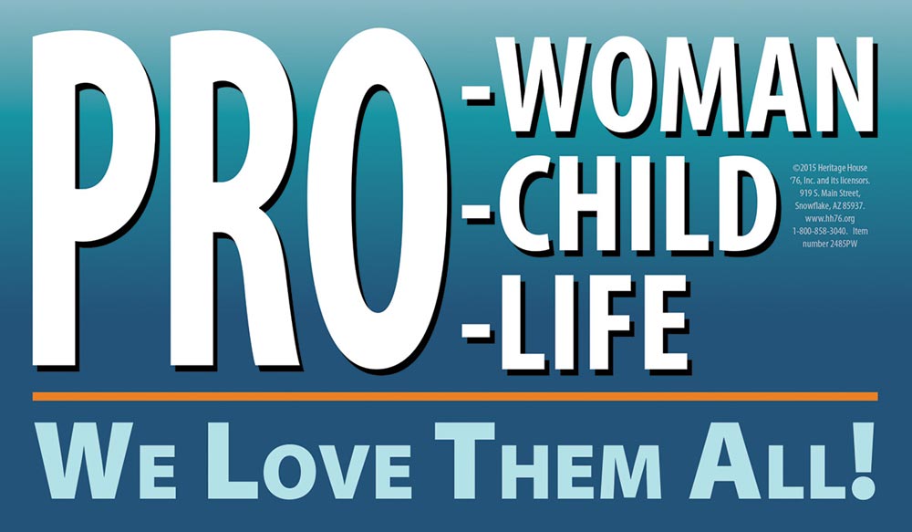 Yard Sign, Pro-Woman, Pro-Child, Pro-Life
