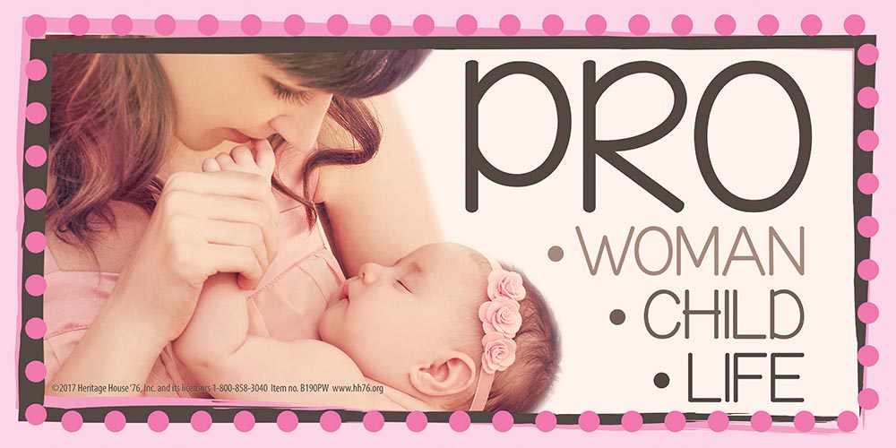 Vinyl Sign, Pro Women. Pro-Child. Pro-Life.